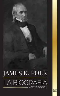 James K. Polk - Library United