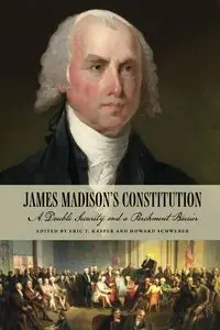 James Madison's Constitution - Kasper Eric T