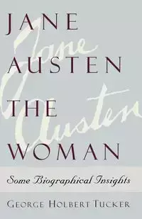 Jane Austen the Woman - George Tucker Holbert