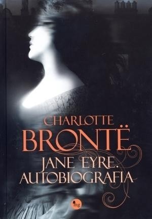 Jane Eyre. Autobiografia - Charlotte Bronte