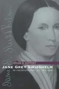 Jane Grey Swisshelm - Sylvia D. Hoffert