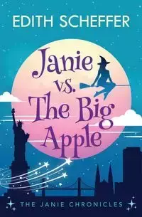 Janie vs. The Big Apple - Edith Scheffer