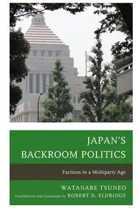 Japan's Backroom Politics - Tsuneo Watanabe