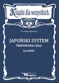 Japoński system trenowania ciała dla kobiet - Irving Hancock