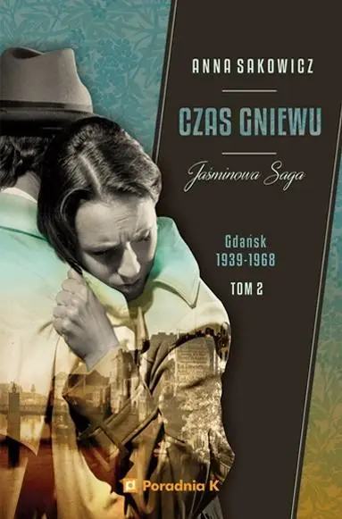 Jaśminowa saga T.2 Czas gniewu - Anna Sakowicz