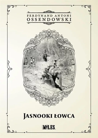 Jasnooki Łowca - Ferdynand Antoni Ossendowski