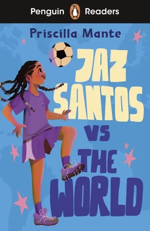 Jaz Santos vs. The World. Penguin Readers Level 3 wer. angielska - Priscilla Mante