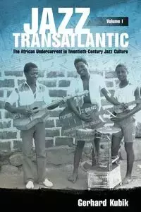 Jazz Transatlantic, Volume I - Gerhard Kubik