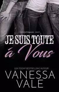 Je Suis Toute À Vous - Vanessa Vale