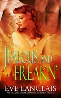 Jealous and Freakn' - Eve Langlais