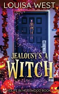 Jealousy's A Witch - Louisa West