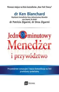 Jednominutowy menedżer i przywództwo - Ken Blanchard, Patricia Zigarmi, Zigarmi Drea