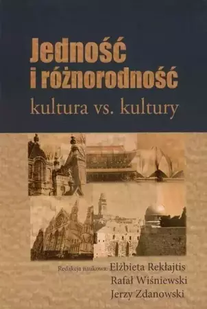 Jedność i różnorodność. Kultura vs. kultury - praca zbiorowa