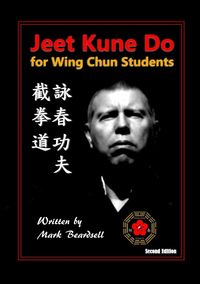 Jeet Kune Do for Wing Chun Students - Mark Beardsell