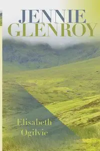 Jennie Glenroy - Elisabeth Ogilvie