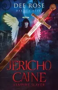Jericho Caine Vampire Slayer - Rose Dee