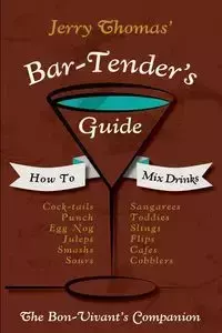 Jerry Thomas' Bartenders Guide - Thomas Jerry