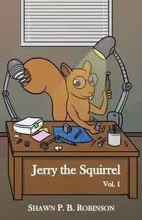 Jerry the Squirrel - Shawn Robinson