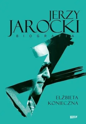 Jerzy Jarocki. Biografia - Elżbieta Konieczna
