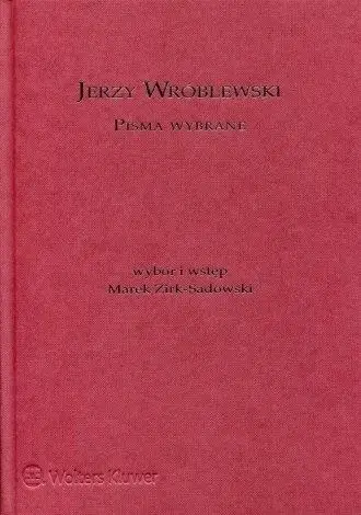 Jerzy Wróblewski. Pisma wybrane - Marek Zirk-Sadowski