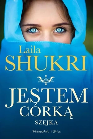 Jestem córką szejka - Laila Shukri