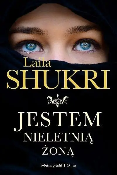 Jestem nieletnią żoną - Laila Shukri