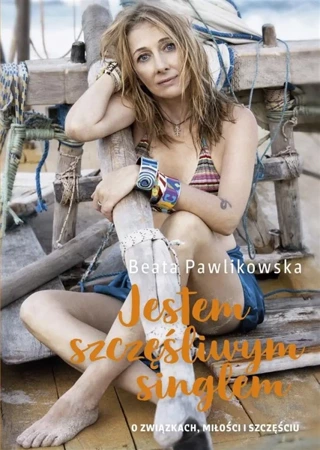 Jestem szczęśliwym singlem - Beata Pawlikowska