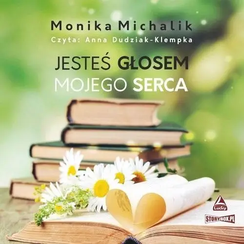 Jesteś głosem mojego serca audiobook - Monika Michalik