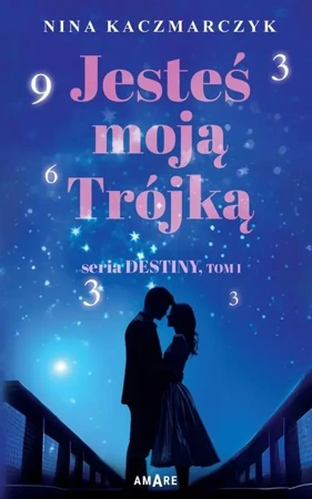 Jesteś moją Trójką T.1 - Nina Kaczmarczyk