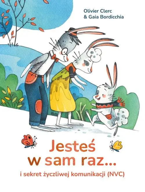 Jesteś w sam raz... i sekret życzliwej komunikacji - Olivier Clerc