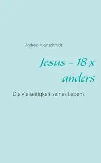 Jesus - 18 x anders - Andreas Kleinschmidt