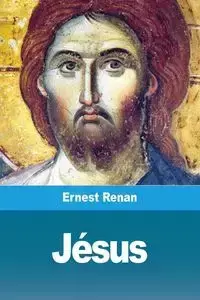 Jésus - Ernest Renan