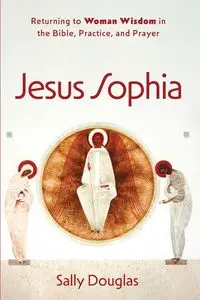 Jesus Sophia - Douglas Sally