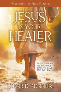 Jesus is Your Healer - Denise Renner