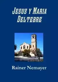 Jesus y Maria Deltebre - Nemayer Rainer