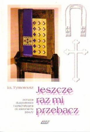 Jeszcze raz mi przebacz - ks. Tymoteusz