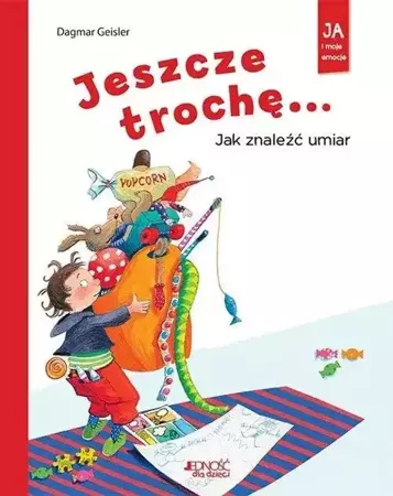 Jeszcze trochę... Jak znaleźć umiar - Dagmar Geisler