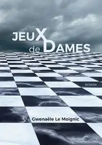 Jeux de Dames - Le Moignic Gwenaële