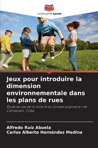 Jeux pour introduire la dimension environnementale dans les plans de rues - Alfredo Ruíz Abuela