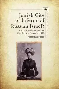 Jewish City or Inferno of Russian Israel? - Victoria Khiterer