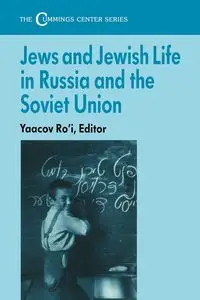 Jews and Jewish Life in Russia and the Soviet Union - Ro'i Yaacov