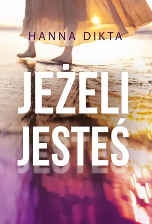 Jeżeli jesteś - Hanna Dikta