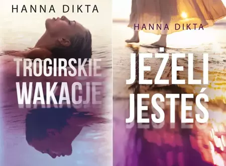 Jeżeli jesteś + Trogirskie wakacje, Hanna Dikta - Hanna Dikta