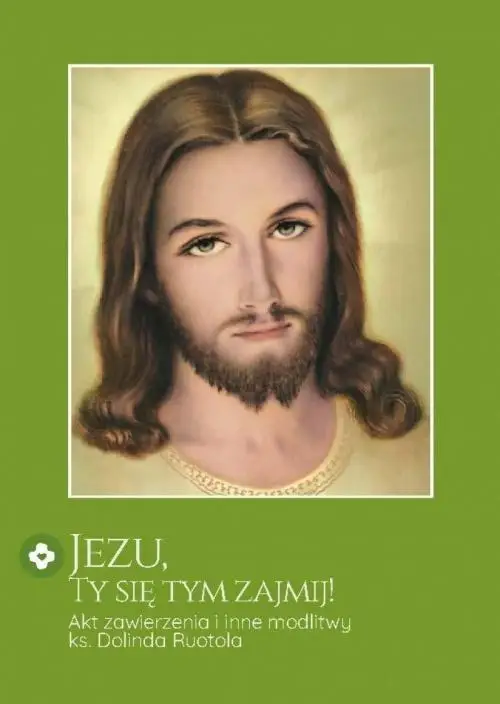 Jezu, Ty się tym zajmij! Akt zawierzenia... w.2 - praca zbiorowa