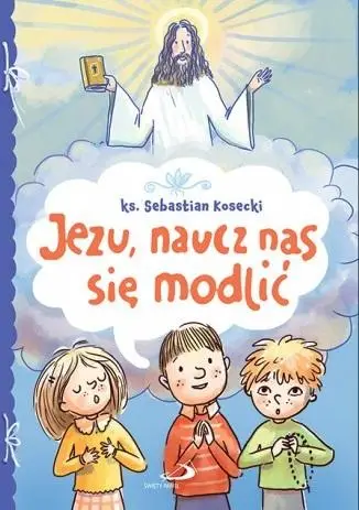 Jezu, naucz nas się modlić - praca zbiorowa