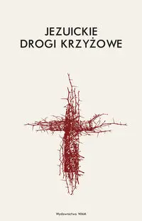 Jezuickie drogi krzyżowe - Opracowanie zbiorowe