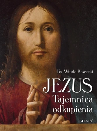 Jezus. Tajemnica odkupienia - Witold Kawecki