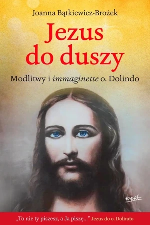 Jezus do duszy - Joanna Bątkiewicz-Brożek