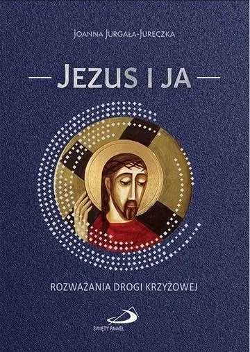 Jezus i ja - Joanna Jurgała-Jureczka