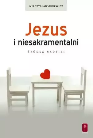 Jezus i niesakramentalni - Mieczysław Guzewicz